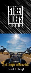 Street Rider's Guide (Street Strategies for Motorcyclists) by David L. Hough, 9781620081327