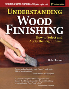 Understanding Wood Finishing, 3rd Revised Edition (How to Select and Apply the Right Finish) - 9781497101555 by Bob Flexner, 9781497101555