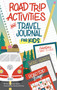 Road Trip Activities and Travel Journal for Kids by Kristy Alpert, 9781641240994