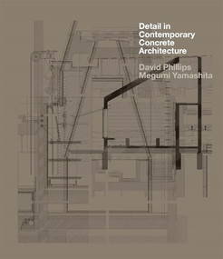 Detail in Contemporary Concrete Architecture by David Phillips, Megumi Yamashita, 9781780670096