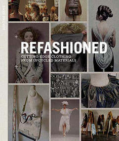 ReFashioned (Cutting-Edge Clothing from Upcycled Materials) by Sass Brown, 9781780673011