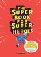 The Super Book for Super Heroes by Jason Ford, 9781780673059