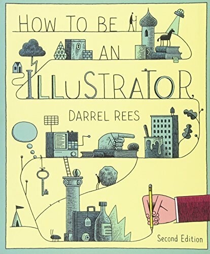 How to be an Illustrator by Darrel Rees, 9781780673288