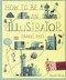 How to be an Illustrator by Darrel Rees, 9781780673288