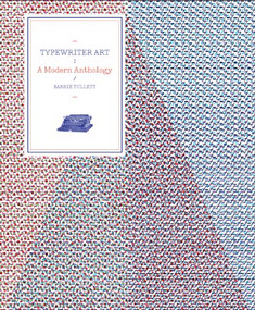 Typewriter Art (A Modern Anthology) by Barrie Tullett, 9781780673479