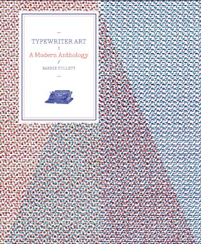 Typewriter Art (A Modern Anthology) by Barrie Tullett, 9781780673479