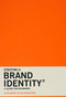 Creating a Brand Identity: A Guide for Designers ((Graphic Design Books, Logo Design, Marketing)) by Catharine Slade-Brooking, 9781780675626