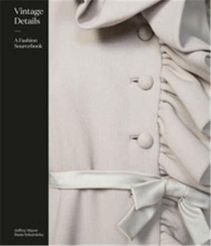Vintage Details (A Fashion Sourcebook) by Basia Szkutnicka, Stephen Sartori, 9781780677422