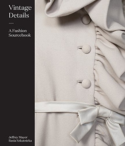 Vintage Details (A Fashion Sourcebook) by Jeffrey Mayer, Basia Szkutnicka, 9781780677422
