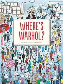 Where's Warhol? (Take a journey through art history with Andy Warhol!) by Catharine Ingram, Andrew Rae, 9781780677446