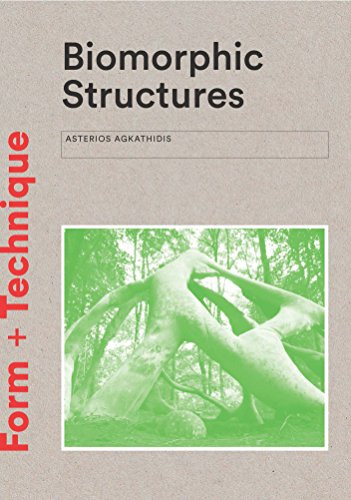Biomorphic Structures (Architecture Inspired by Nature) by Asterios Agkathidis, 9781780679471