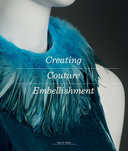 Creating Couture Embellishment by Ellen Miller, 9781780679495