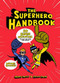 The Superhero Handbook (20 Super Activities to Help You Save the World!) by James Doyle, Jason Ford, 9781780679747