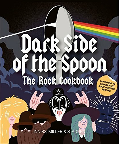 Dark Side of the Spoon (The Rock Cookbook) by Joe Inniss, Ralph Miller, Peter Stadden, 9781786270894