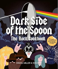 Dark Side of the Spoon (The Rock Cookbook) by Joe Inniss, Ralph Miller, Peter Stadden, 9781786270894