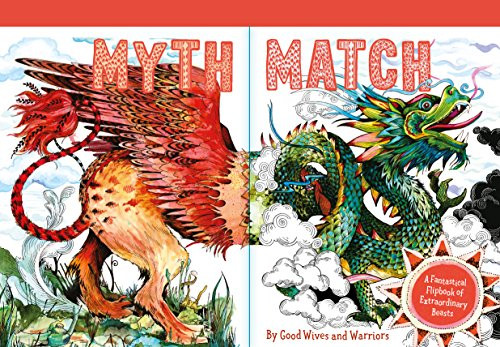 Myth Match (A Fantastical Flipbook of Extraordinary Beasts) by Good Wives and Warriors, 9781786271938
