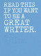 Read This if You Want to Be a Great Writer by Ross Raisin, 9781786271976
