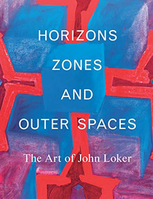Horizons, Zones and Outer Spaces (The Art of John Loker) by Ben Lewis, 9781786274427