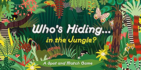 Who's Hiding in the Jungle? (A Spot and Match Game) by Caroline Selmes, 9781786276568