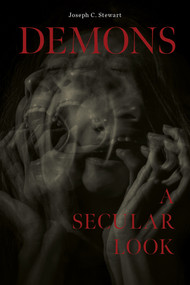 Demons (A Secular Look) by Joseph C. Stewart, 9780764361456