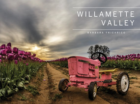 Willamette Valley, Oregon by Barbara Tricarico, 9780764361609