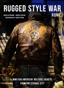Rugged Style War-Rome (WWII-Era American Military Jackets from the Eternal City) by Mirko Di Giovanni, Andrea Ventura, David Petrini, 9780764361302