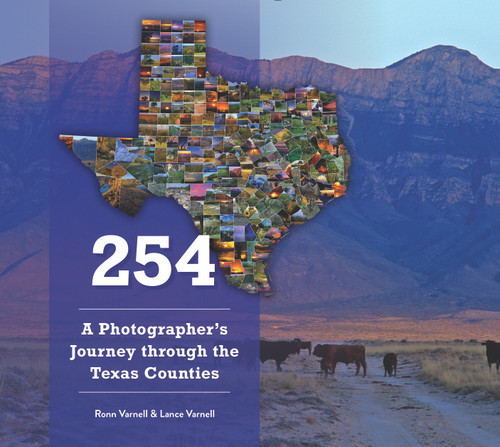 254 (A Photographer's Journey through Every Texas County) by Lance Varnell, 9780764361630