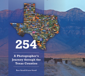 254 (A Photographer's Journey through Every Texas County) by Lance Varnell, 9780764361630