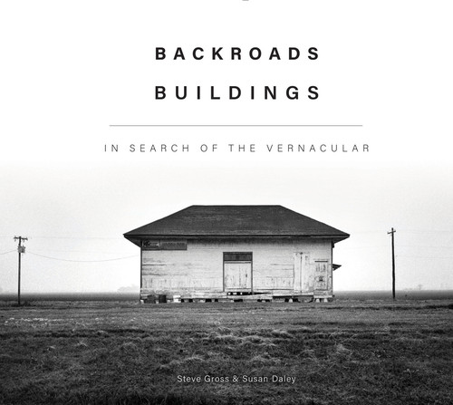 Backroads Buildings (In Search of the Vernacular) by Steve Gross, Susan Daley, 9780764361364