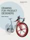 Drawing for Product Designers by Kevin Henry, 9781856697439