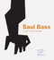 Saul Bass (A Life in Film and Design) by Jennifer Bass, Pat Kirkham, 9781856697521