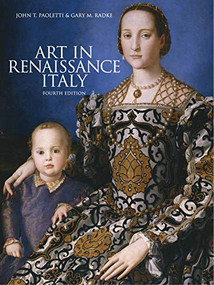 Art in Renaissance Italy, Fourth Edition by John T. Paoletti, Gary M. Radke, 9781856697972