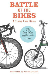 Battle of the Bikes (A Trump Card Game) by David Sparshott, 9781856699327