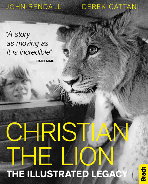 Christian the Lion (The Illustrated Legacy) - 9781784776398 by John Rendall, Derek Cattani, 9781784776398