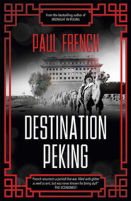 Destination Peking by Paul French, 9789887963967