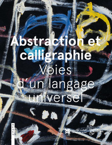 Abstraction and Calligraphy (French) (Towards a Universal Language) by Didier Ottinger, Marie Sarre, 9781785513534