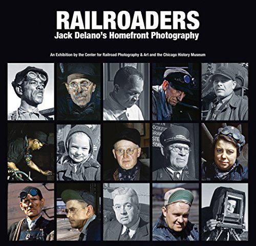 Railroaders (Jack Delano's Homefront Photography) by Jack Holzhueter, Jeremi Suri, Scott Lothes, John Gruber, 9780615951560
