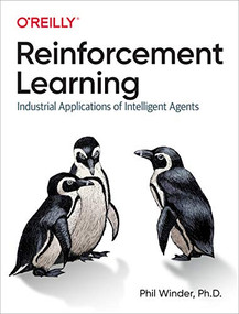 Reinforcement Learning (Industrial Applications of Intelligent Agents) by Phil Winder, 9781098114831