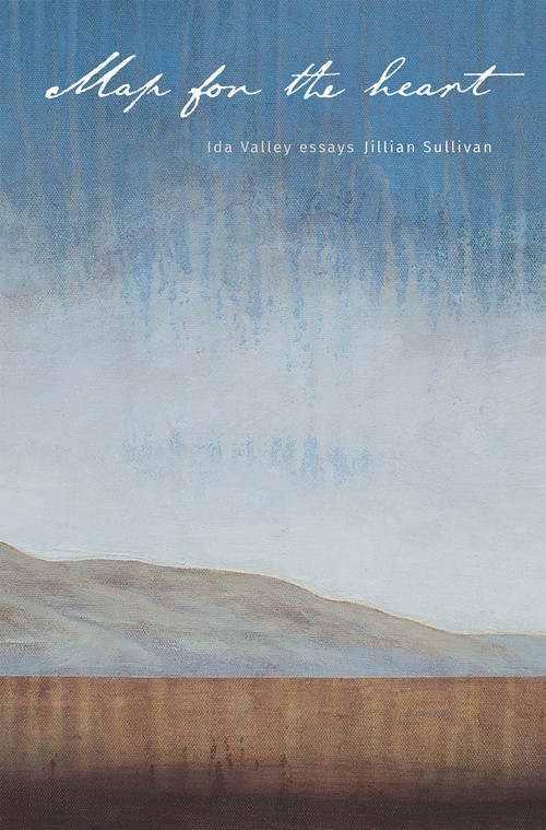 Map for the Heart (Ida Valley Essays) by Jillian Sullivan, 9781988592565