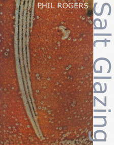 Salt Glazing by Phil Rogers, 9781789940381
