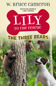 Lily to the Rescue: The Three Bears - 9781250762511 by W. Bruce Cameron, James Bernardin, 9781250762511