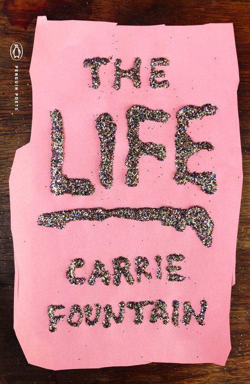 The Life by Carrie Fountain, 9780143136019