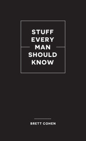 Stuff Every Man Should Know - 9781683692720 by Brett Cohen