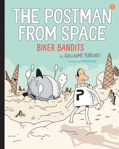 The Postman from Space: Biker Bandits by Guillaume Perrault, 9780823445202