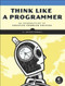 Think Like a Programmer (An Introduction to Creative Problem Solving) by V. Anton Spraul, 9781593274245