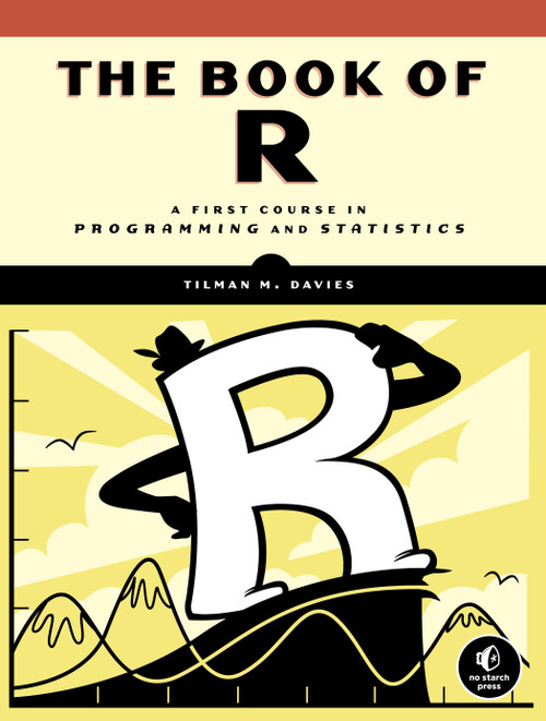The Book of R (A First Course in Programming and Statistics) by Tilman M. Davies, 9781593276515