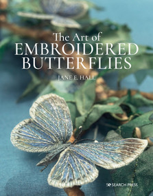 The Art of Embroidered Butterflies by Jane E. Hall, 9781782219736