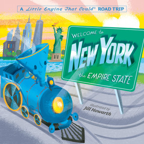 Welcome to New York: A Little Engine That Could Road Trip by Watty Piper, Jill Howarth, 9780593382660