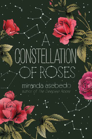 A Constellation of Roses - 9780062747112 by Miranda Asebedo, 9780062747112