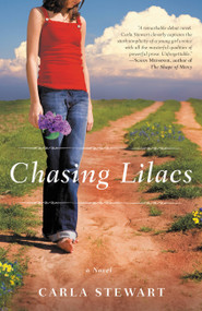 Chasing Lilacs (A Novel) by Carla Stewart, 9780446556552